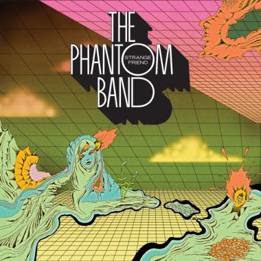 The Phantom Band -  Strange Friend